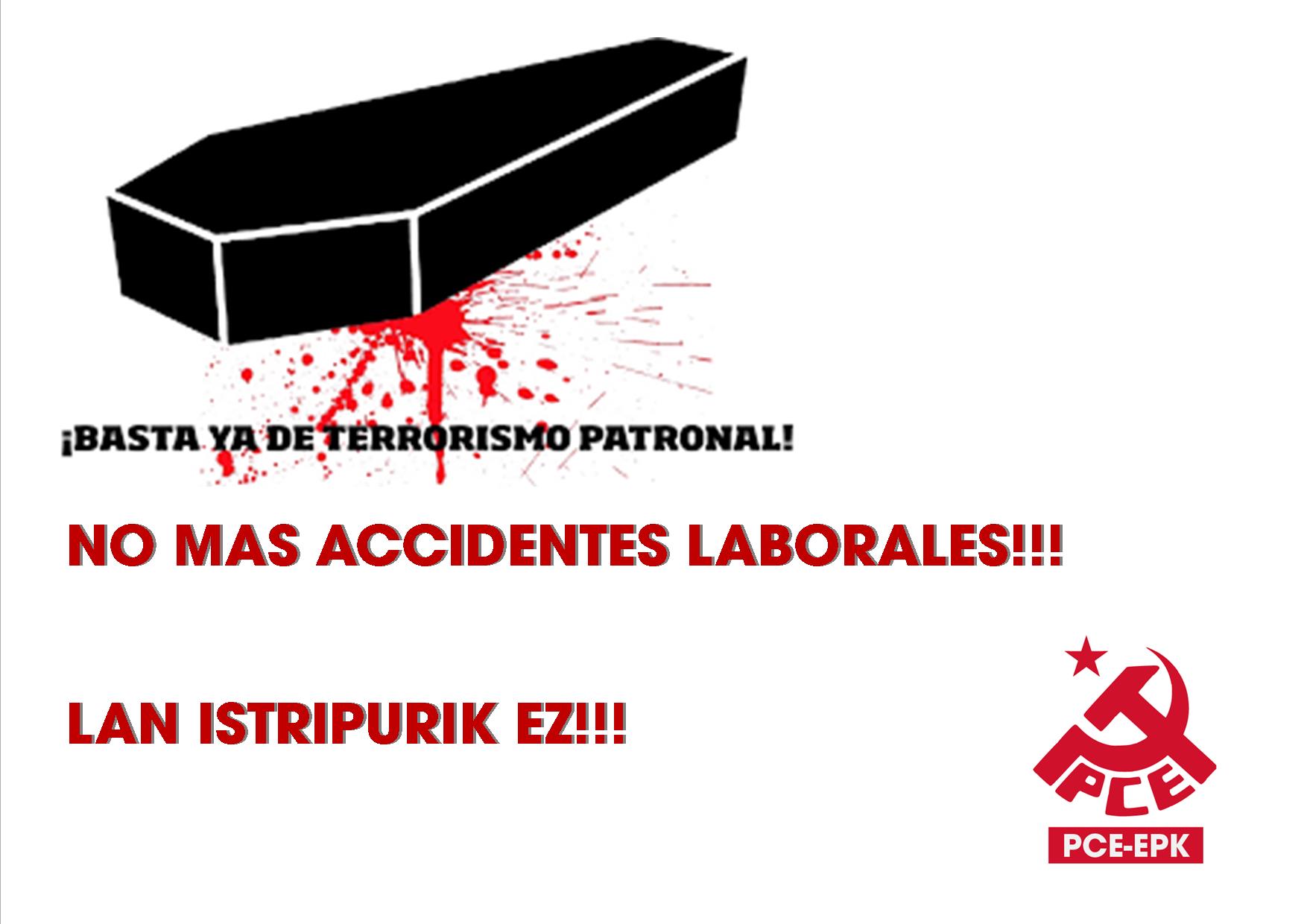 El PCE-EPK denuncia la falta de compromiso tanto de las empresas como del Gobierno Vasco en materia de seguridad y salud laboral.