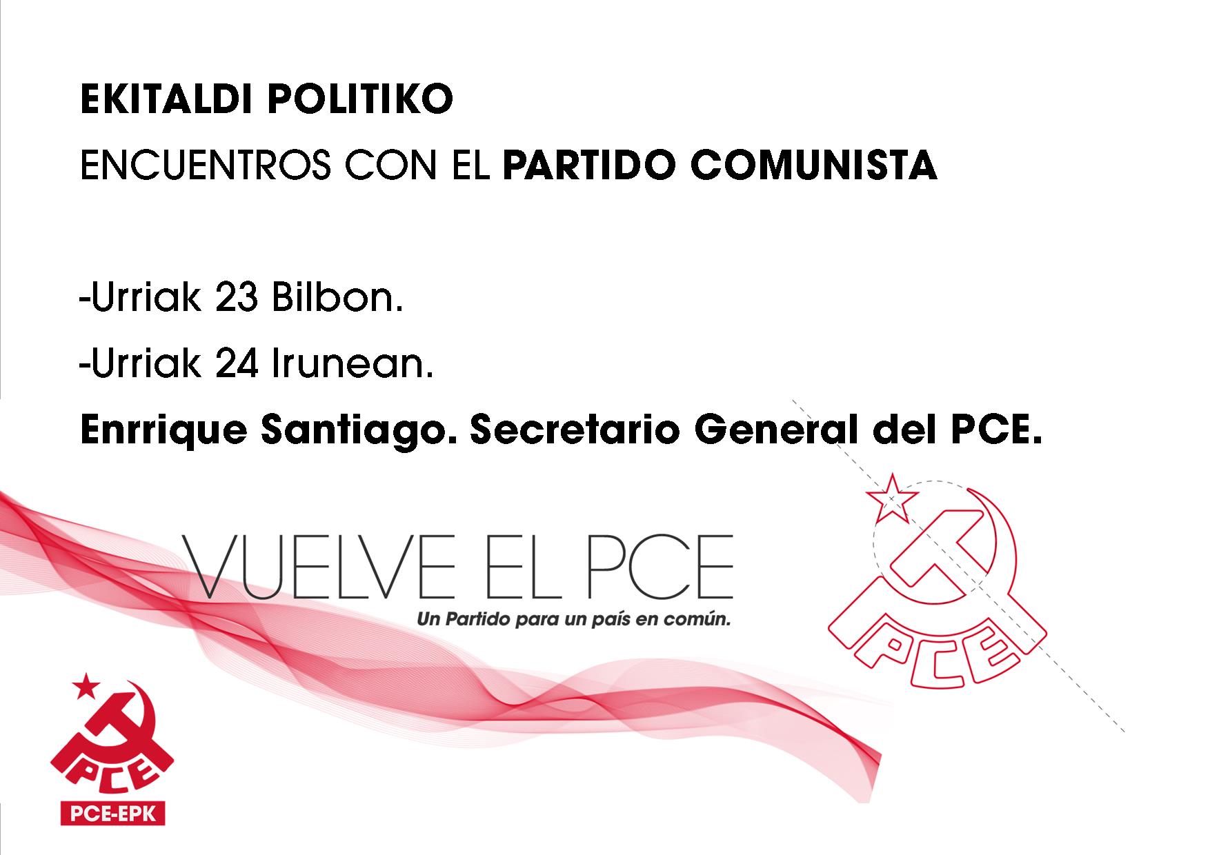Encuentros con el Partido. Actos políticos con Enrique Santiago, SG del PCE. Bilbao y Pamplona.