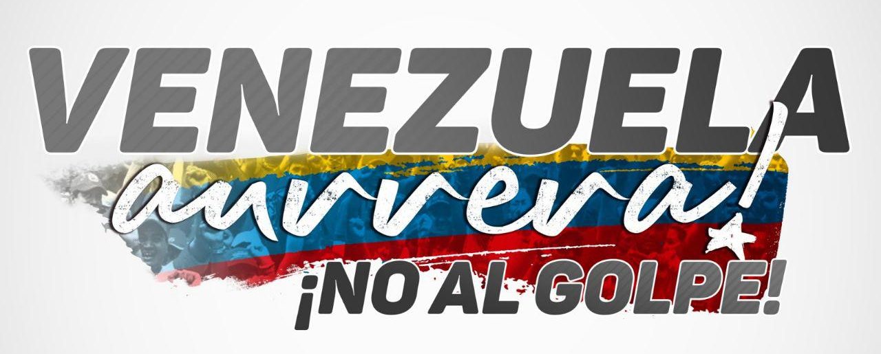 Ante el nuevo intento de golpe fascista en Venezuela: con Maduro y con la Revolución. ¡No Pasarán!