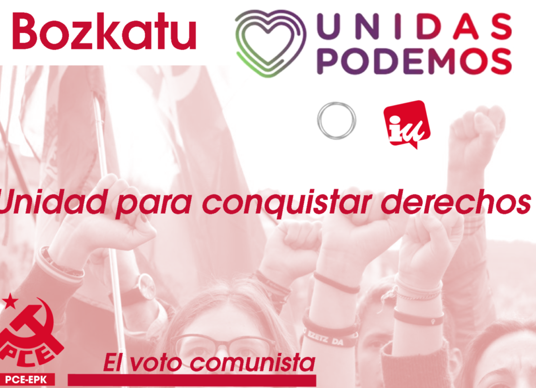 El Partido Comunista de Euskadi-EPK y Gazte Komunistak piden el voto para la coalición Unidas Podemos el próximo Domingo.