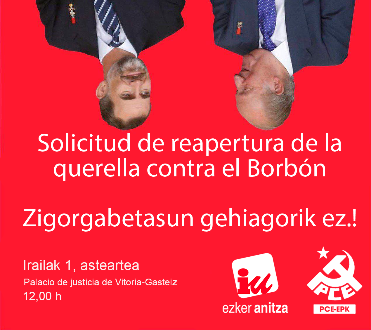 El PCE-EPK junto con Ezker Anitza-IU registrará una solicitud de reapertura de la Querella al Borbón en el Palacio de Justicia de Vitoria-Gasteiz..