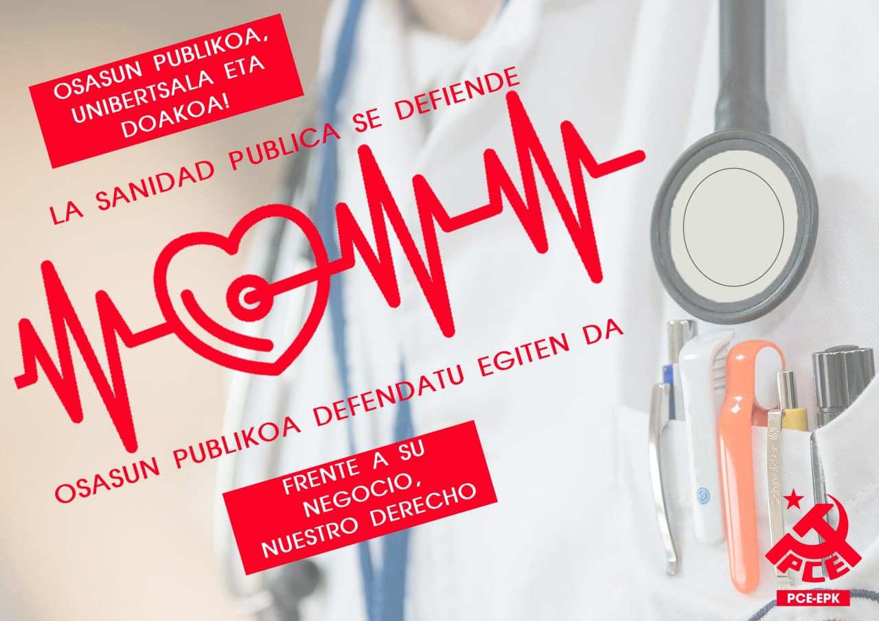 El PCE-EPK hace un llamamiento a acudir este Sábado a las movilizaciones en defensa de la sanidad pública y denuncia el modelo sanitario del Gobierno Vasco.